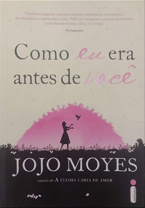 Livro Como Eu Era Antes de Você Autor Moyes, Jojo (2013) [seminovo]