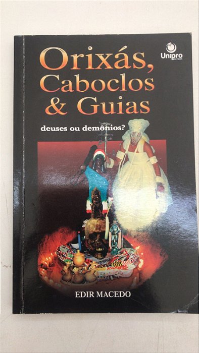 Livro Orixás, Caboclos e Guias- Deuses ou Demônios Autor Macedo, Edir (2010) [usado]