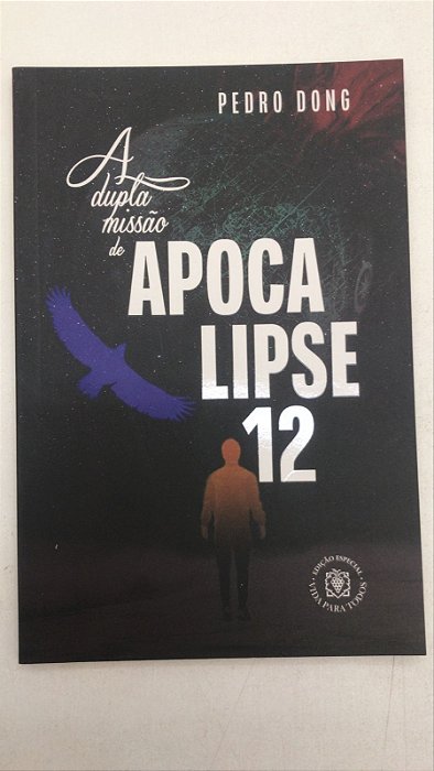 Livro a Dupla Missão de Apocalipse 12 Autor Dong, Pedro (2020) [usado]