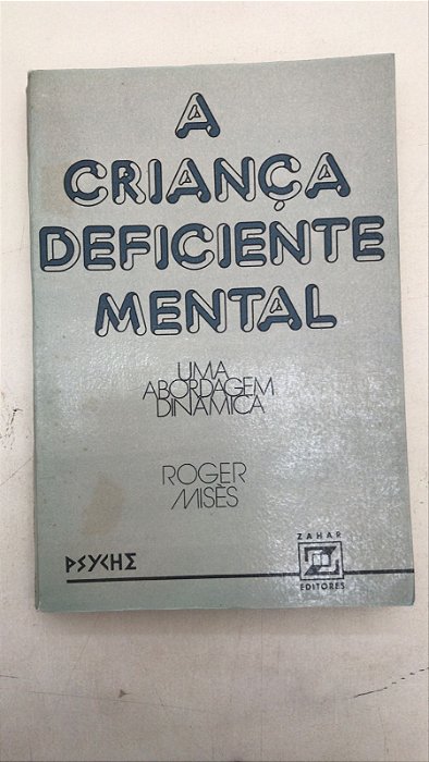 Livro a Criança Deficiente Mental - Uma Abordagem Dinâmica Autor Misès, Roger (1977) [usado]