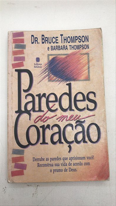 Livro Paredes do Meu Coração Autor Thompson, Dr. Bruce (1994) [usado]