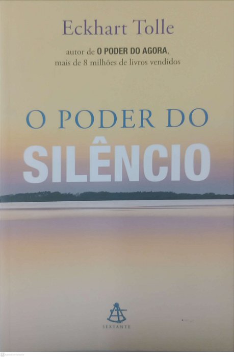 Livro o Poder do Silêncio Autor Tolle, Eckhart (2016) [usado]