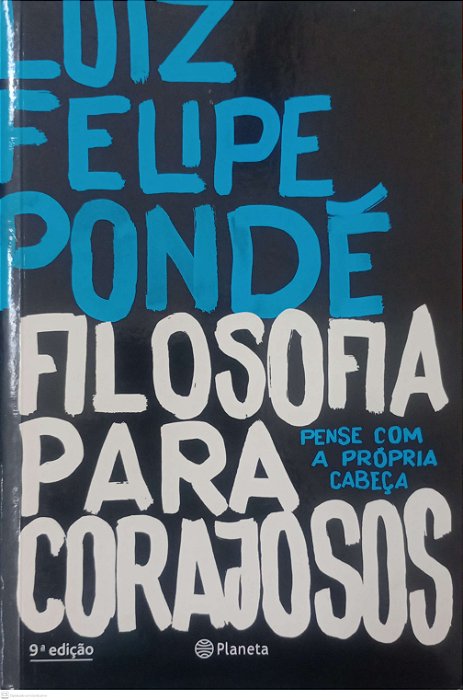 Livro Filosofia para Corajosos Autor Pondé, Luiz Felipe (2017) [seminovo]