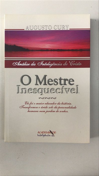 Livro o Mestre Inesquecível Autor Cury, Augusto (2003) [usado]
