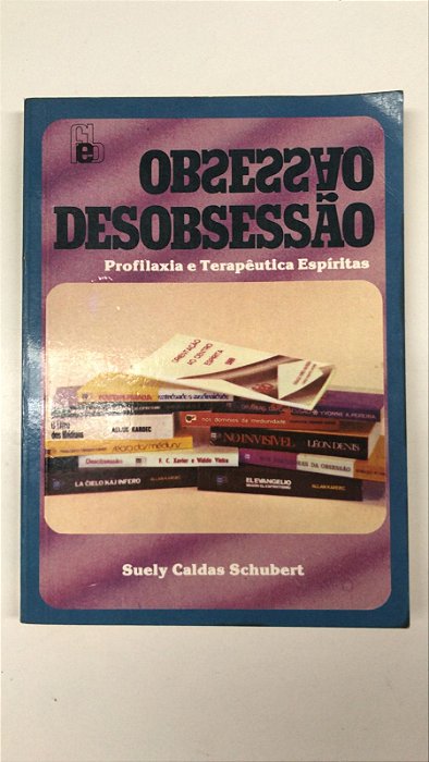 Livro Obsessão Desobsessão: Profilaxia e Terapêutica Espíritas Autor Schubert, Suely Caldas (1981) [usado]
