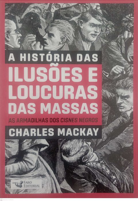 Livro a História das Ilusões e Loucuras das Massas Autor Mackay, Charles (2020) [seminovo]