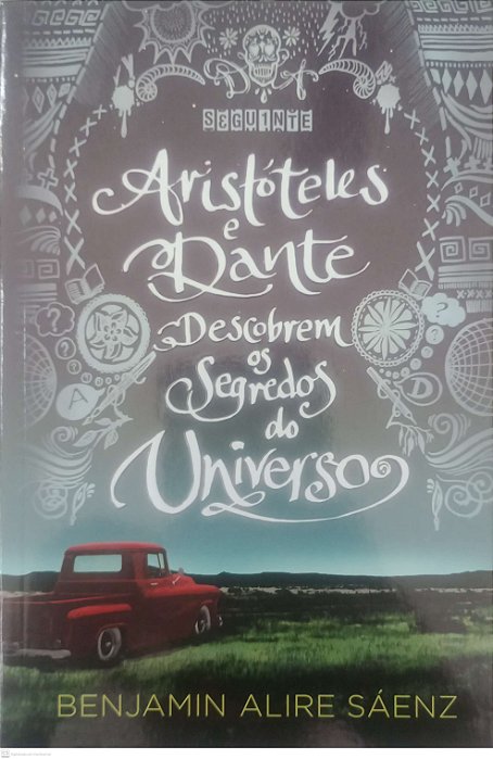 Livro Aristóteles e Dante Descobrem os Segredos do Universo Autor Sáenz, Benjamin Alire (2021) [seminovo]