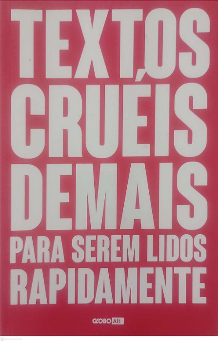 Livro Textos Cruéis Demais para Serem Lidos Rapidamente Autor Silva, Igor Pires da (2019) [seminovo]