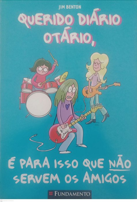 Livro é para Isso que Não Servem os Amigos - Querido Diário Otário Autor Benton, Jim (2013) [seminovo]