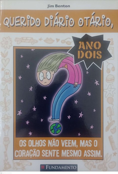 Livro os Olhos Não Veem, Mas o Coração Sente Mesmo Assim - Querido Diário Otário Autor Benton, Jim (2016) [seminovo]