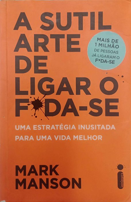 Livro a Sutil Arte de Ligar o Foda-se Autor Manson, Mark (2017) [usado]