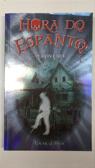 Livro Hora do Espanto- o Coveiro Autor Hyde, Edgar (2016) [usado]