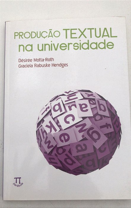 Livro Produção Textual na Universidade Autor Motta-roth, Désirée e Graciela Rabuske (2010) [usado]