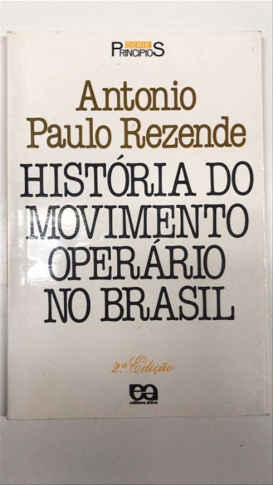 Livro História do Movimento Operário no Brasil Autor Rezende , Antonio Paulo (1990) [usado]