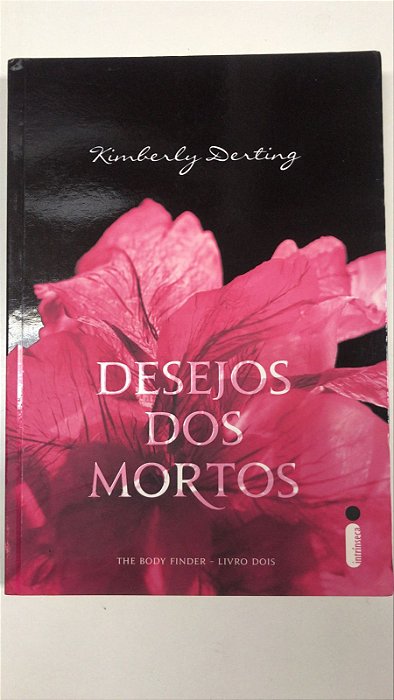 Livro Desejos dos Mortos Livro 2 - The Body Finder Autor Derting, Kimberly (2012) [usado]