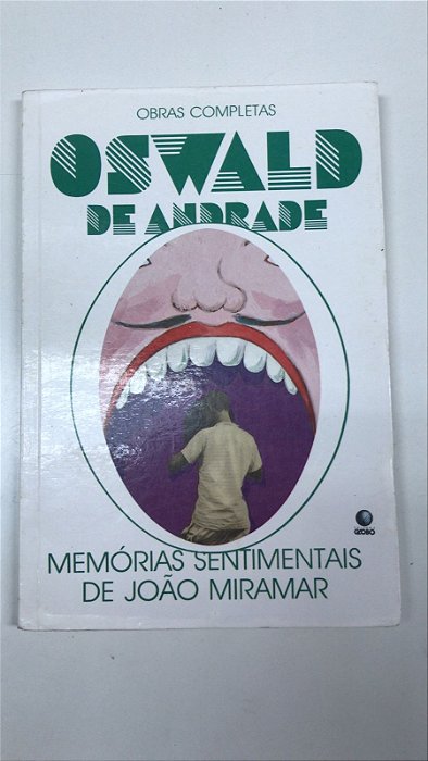 Livro Memórias Sentimentais de João Miramar Autor Andrade, Oswald (1997) [usado]
