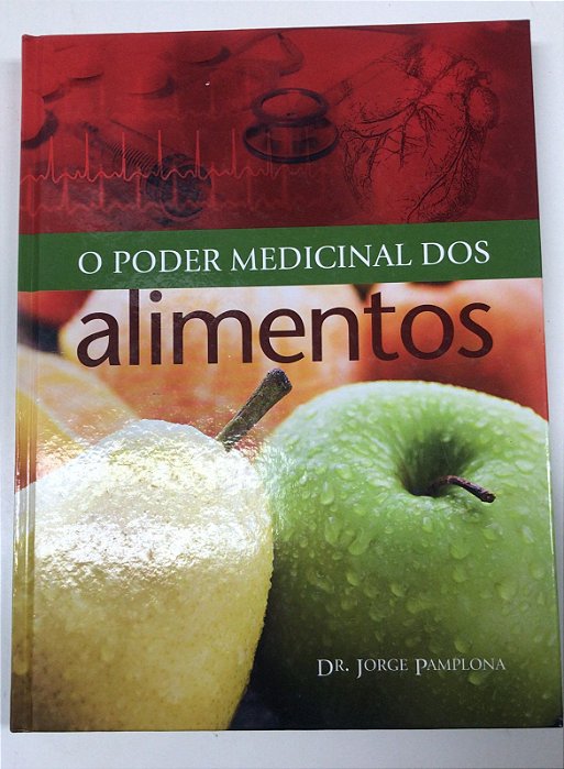 Livro o Poder Medicinal dos Alimentos Autor Pamplona, Dr. Jorge (2006) [usado]