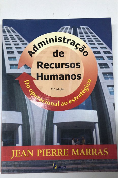 Livro Administração de Recursos Humanos - do Operacional ao Estratégico Autor Marras, Jean Pierre (2000) [usado]