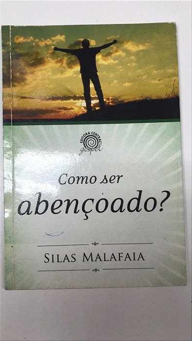 Livro Como Ser Abençoado? Autor Malafaia, Silas (2010) [usado]