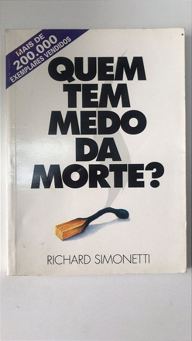 Livro Quem Tem Medo da Morte? Autor Simonetti, Richard [usado]
