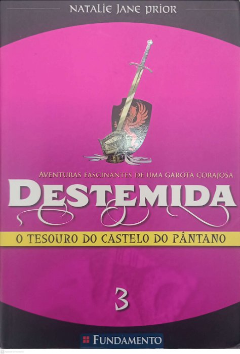 Livro o Tesouro do Castelo do Pântano - Destemida 3 Autor Prior, Natalie Jane (2006) [usado]