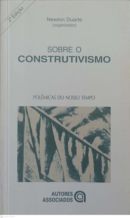 Livro sobre o Construtivismo Autor Duarte (org.), Newton (2005) [usado]