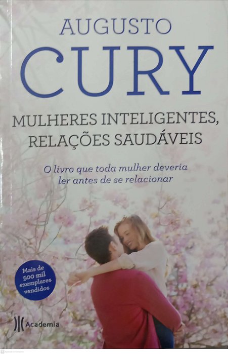 Livro Mulheres Inteligetes, Relações Saudáveis Autor Cury, Augusto (2021) [seminovo]
