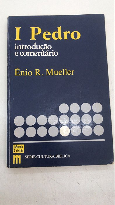Livro I Pedro - Introdução e Comentário- Vol. 17 da Série Cultura Bíblica Autor Mueller, Ênio R. (1988) [usado]