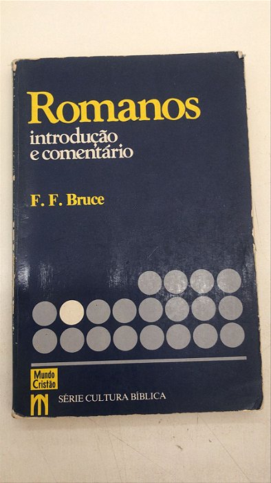 Livro Romanos: Introdução e Comentário- Vol.6 Série Cultura Bíblica Autor Bruce, F.f. (1988) [usado]