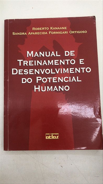Livro Manual de Treinamento e Desenvolvimento do Potencial Humano Autor Kanaane, Roberto (2001) [usado]