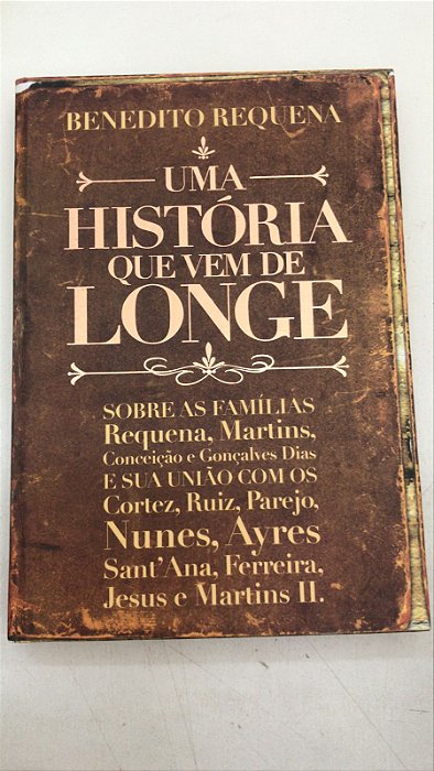 Livro Uma História que vem de Longe Autor Requena, Benedito (2012) [usado]