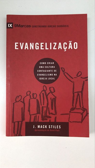 Livro Evangelização: Como Criar Uma Cultura Contagiante de Evangelismo na Igreja Local Autor Stiles, J. Mack (2015) [usado]