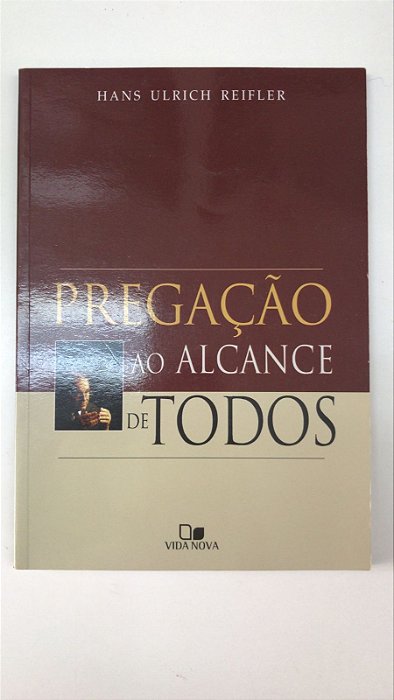 Livro Pregação ao Alcance de Todos Autor Reifler, Hans Ulrich (1993) [usado]