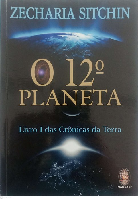 Livro o 12º Planeta - Crônicas da Terra 1 Autor Sitchin, Zecharia (2012) [usado]