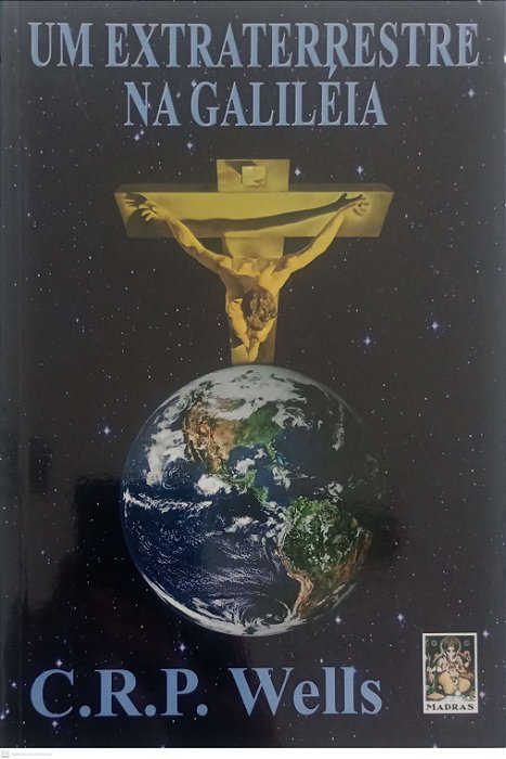Livro um Extraterrestre na Galiléia Autor Wells, C.r.p. (2003) [usado]