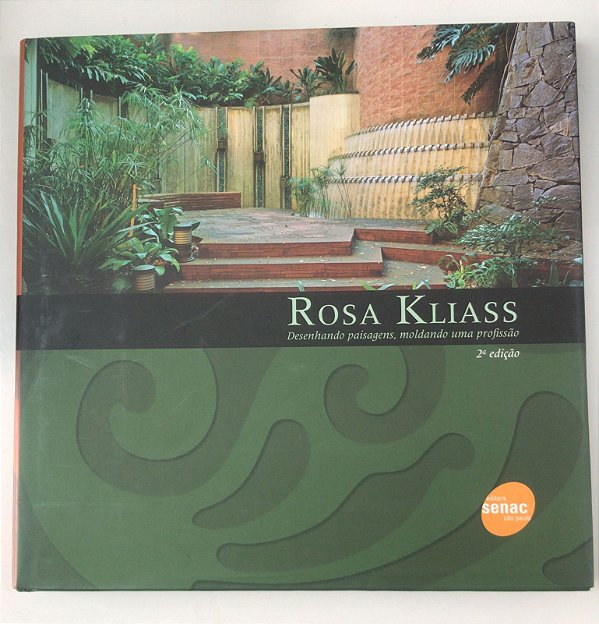 Livro Rosa Kliass: Desenhando Paisagens, Moldando Uma Profissão Autor Kliass, Rosa Grena (2006) [usado]