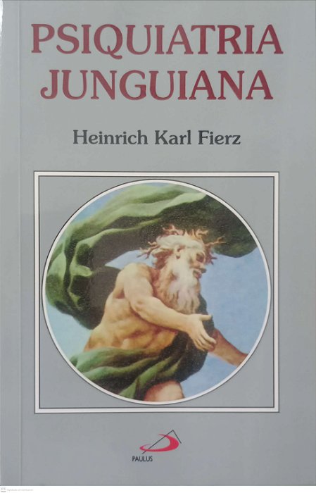Livro Psiquiatria Junguiana Autor Fierz, Heinrich Karl (2018) [seminovo]