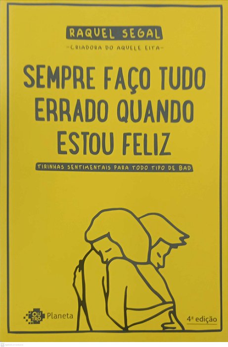 Livro Sempre Faço Tudo Errado Quando Estou Feliz Autor Segal, Raquel (2018) [seminovo]