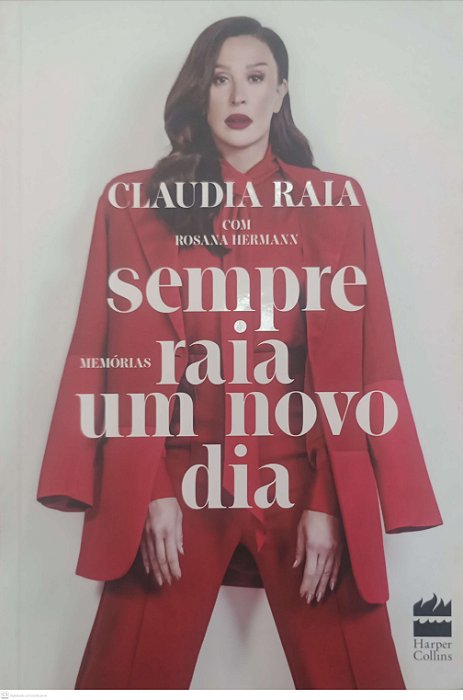 Livro Sempre Raia um Novo Dia Autor Raia, Claudia (2020) [seminovo]