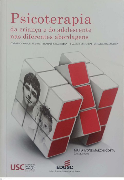 Livro Psicoterapia da Criança e do Adolescente nas Diferentes Abordagens Autor Marchi-costa, Maria Ivone (2012) [usado]
