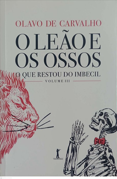 Livro o Leão e os Ossos Autor Carvalho, Olavo de (2021) [seminovo]