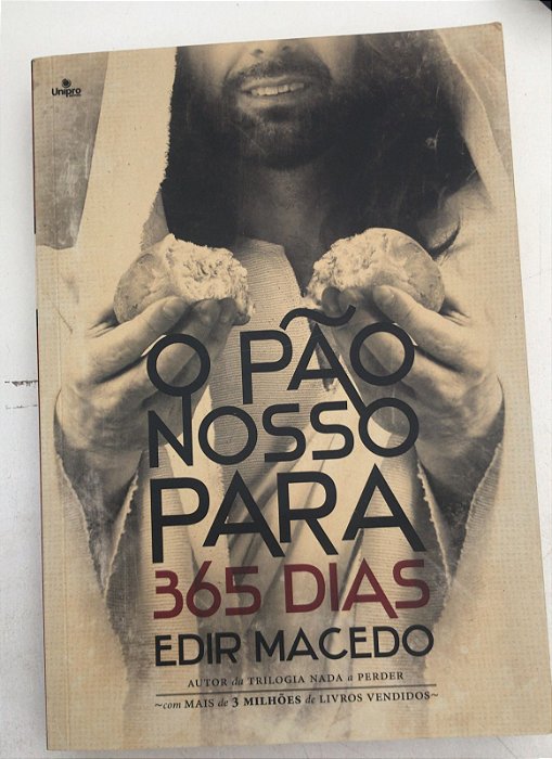 Livro o Pão Nosso para 365 Dias Autor Macedo, Edir (2016) [usado]