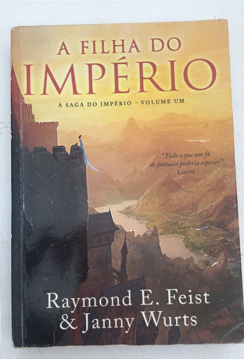 Livro a Filha do Império- a Saga do Império - Vol.1 Autor Feist, Raymond E. (2003) [usado]