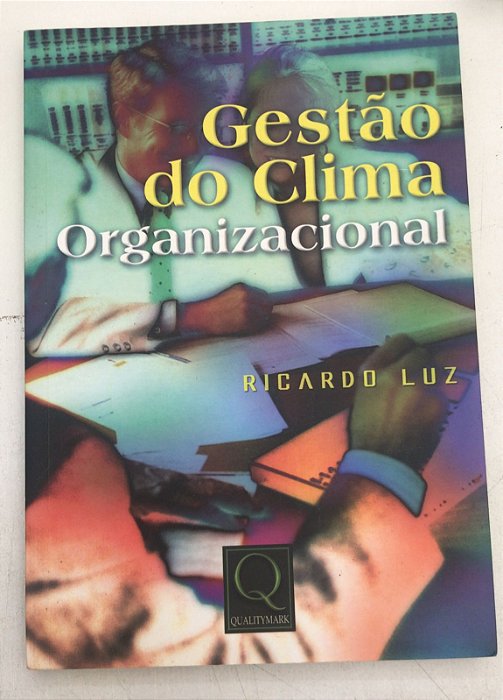 Livro Gestão do Clima Organizacional Autor Luz, Ricardo (2003) [usado]
