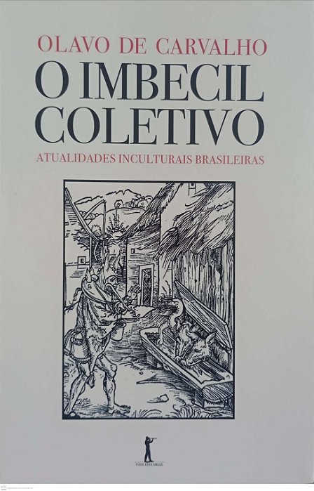 Livro o Imbecil Coletivo Autor Carvalho, Olavo de (2021) [seminovo]