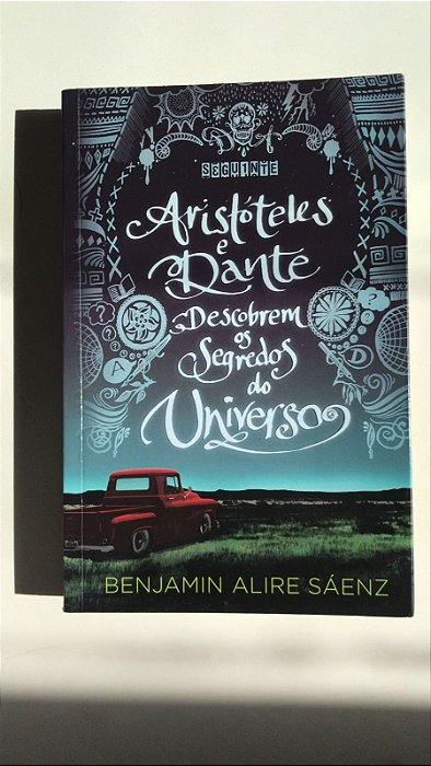 Livro Aristóteles e Dante- Descobrem os Segredos do Universo Autor Sáenz, Benjamin Alire (2014) [usado]