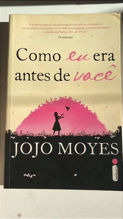 Livro Como Eu Era Antes de Você Autor Moyes, Jojo (2016) [usado]