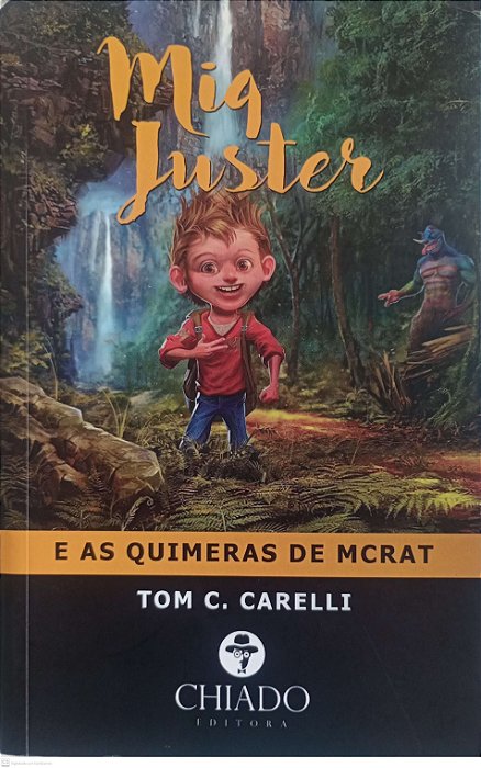 Livro Miq Juster e as Quimeras de Mcrat Autor Carelli, Tom C. (2017) [usado]