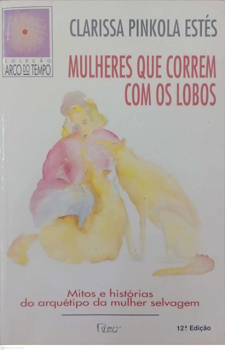 Livro Mulheres que Correm com os Lobos Autor Estés, Clarissa Pinkola (1999) [usado]