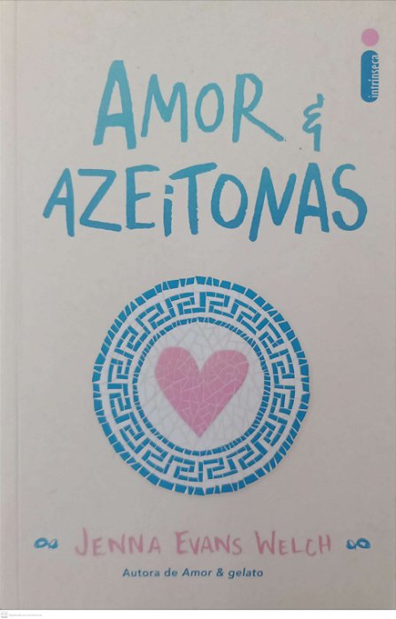 Livro Amor e Azeitonas Autor Welch, Jenna Evans (2021) [seminovo]